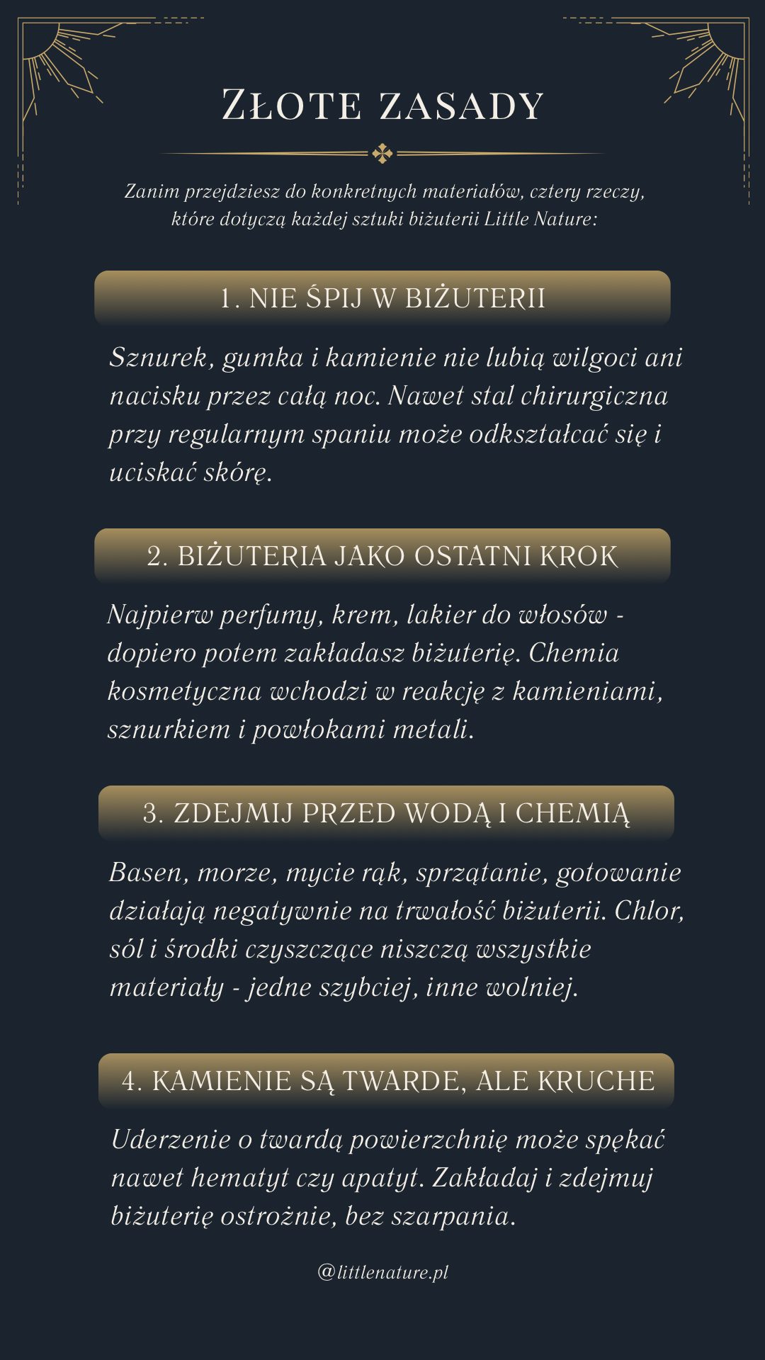 Złote zasady: nie śpij w biżuterii, zakładaj na końcu, zdejmij przed wodą i chemią, kamienie są twarde ale kruche